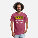 Caution: May Start Talking Politics