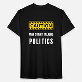 Caution: May Start Talking Politics