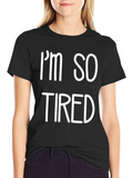 Im So Tired Graphic Tee - Black