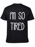 Im So Tired Graphic Tee - Black