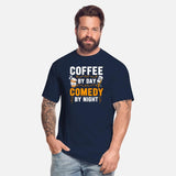 Coffee By Day Comedy By Night Comedian