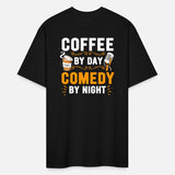 Coffee By Day Comedy By Night Comedian