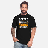 Coffee By Day Comedy By Night Comedian