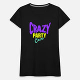 Crazy Party Crew Weird Insane Mad Fun Team Friends