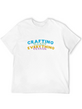 Crafting Makes Everything Better Black T-Shirt