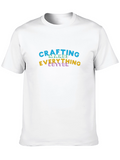 Crafting Makes Everything Better Black T-Shirt