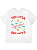 Success Dependent On Efforts T-Shirt