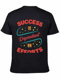 Success Dependent On Efforts T-Shirt
