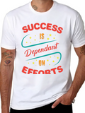 Success Dependent On Efforts T-Shirt