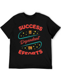 Success Dependent On Efforts T-Shirt