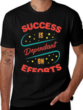 Success Dependent On Efforts T-Shirt