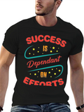 Success Dependent On Efforts T-Shirt