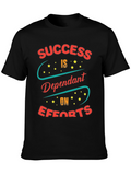Success Dependent On Efforts T-Shirt