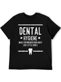 Dental Hygiene T-Shirt: Makes Grown Men Run!
