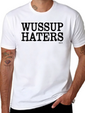 Wussup Haters Graphic Tee