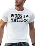 Wussup Haters Graphic Tee