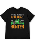 Ill Never Apologize Hunter Tee
