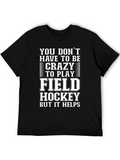 Funny Field Hockey T-Shirt - Crazy Helps!