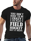 Funny Field Hockey T-Shirt - Crazy Helps!