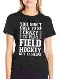 Funny Field Hockey T-Shirt - Crazy Helps!