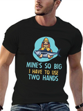 Funny Fishing T-Shirt - Mines So Big!