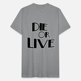 Die or live