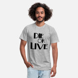 Die or live