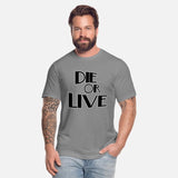 Die or live