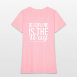 Discipline Is The Way - Gym, Hustle, Success