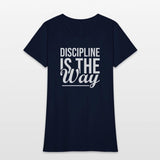 Discipline Is The Way - Gym, Hustle, Success