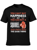 Funny Squirrel T-Shirt - Buy Happiness!