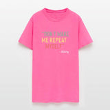 Don t Make Me Repeat Myself History