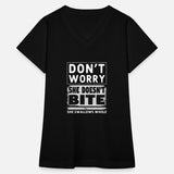 Don't worry she doesn't bite. Dog Funny Saying