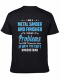 Metal Sander & Finisher Problem Solver T-Shirt
