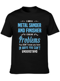 Metal Sander & Finisher Problem Solver T-Shirt