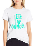 Lets Tap Dance Black T-Shirt