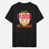Eat Pussy not animals - animal love