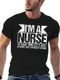 Im a Nurse T-Shirt - Funny Slogan Tee