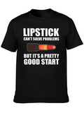 Lipstick Pretty Good Start T-Shirt
