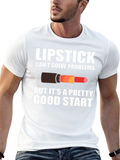 Lipstick Pretty Good Start T-Shirt