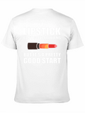 Lipstick Pretty Good Start T-Shirt