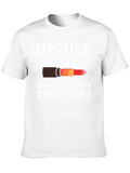 Lipstick Pretty Good Start T-Shirt