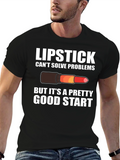 Lipstick Pretty Good Start T-Shirt