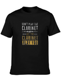 Dont Play Clarinet T-Shirt - Musician Humor Tee