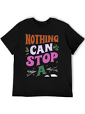 Nothing Can Stop A T-Shirt