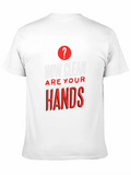 How Clean Are Your Hands T-Shirt