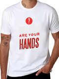 How Clean Are Your Hands T-Shirt
