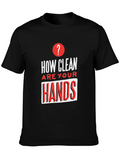 How Clean Are Your Hands T-Shirt