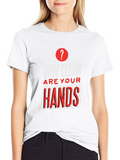 How Clean Are Your Hands T-Shirt