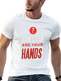How Clean Are Your Hands T-Shirt